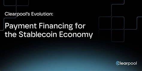 Clearpool Expands to Payments Financing, Debuts Stablecoin Yield Token