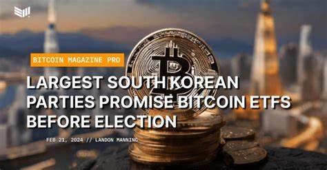 Largest South Korean Parties Promise Bitcoin ETFs Before Election