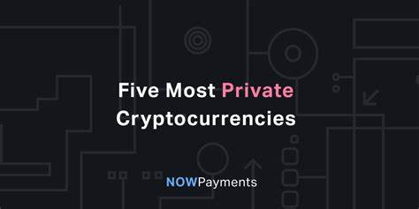 The Five Most Private Cryptocurrencies to Invest In