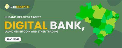 Brazilian bank Nubank introduces Bitcoin and Ether trading