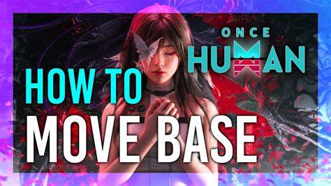 How to Move Bases - Once Human Guide - IGN