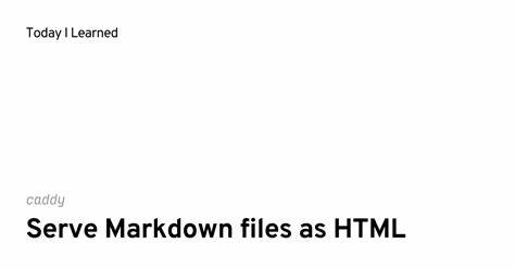 Serve Markdown files as HTML [with Caddy] (2024)