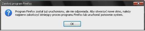 Program Firefox został uruchomiony, ale nie odpowiada