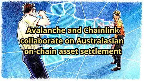 Avalanche and Chainlink collaborate on Australasian on-chain asset 