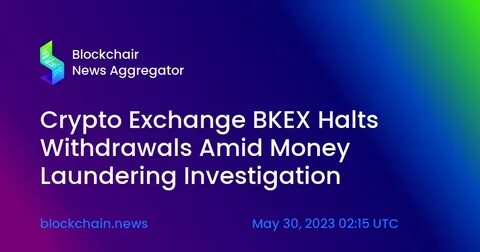 BKEX Crypto Exchange Vanished During Money Laundering Probe. Can It Be True It Was Faked? - DailyCoin