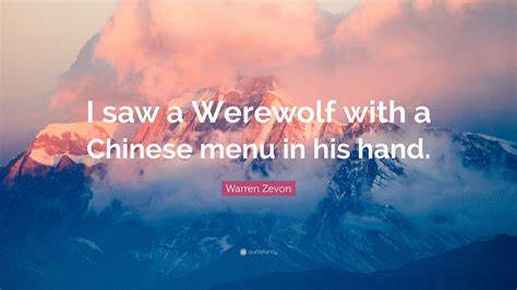 I Saw A Werewolf With A Chinese Menu Is His Hand Walking Through The Streets Of ___ In The Rain Warren Zevon Lyric Crossword Clue