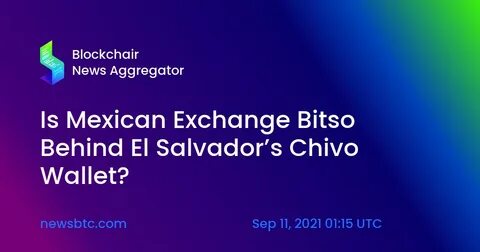 Crypto platform Bitso working with El Salvador on Chivo digital wallet - Reuters