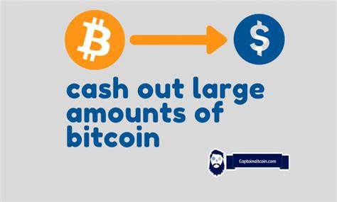 How to Cash Out Large Amounts of Bitcoin in 2024? - Captain Altcoin