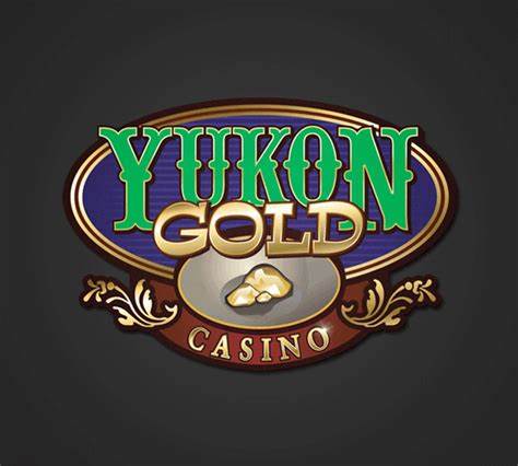 Yukon Gold Casino!
