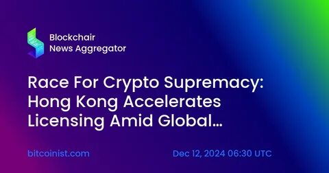 Hong Kong accelerates crypto hub buildup as U.S. competition looms