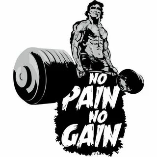 No Pain, No Gain