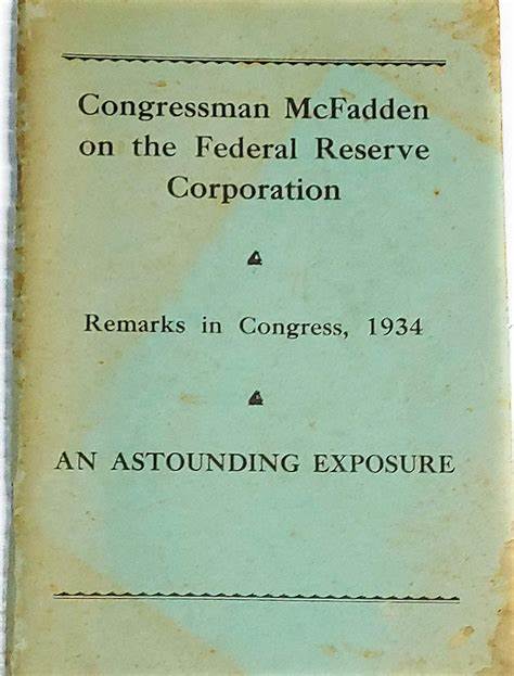 Congressman McFadden on the Federal Reserve Corporation Remarks in Congress 1934