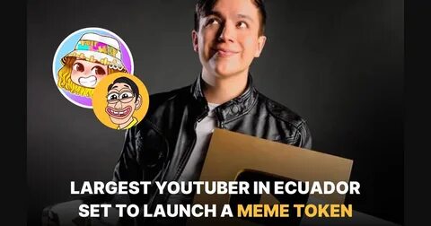 Meme Token launch Imminent from the Biggest YouTuber in Ecuador - Crypto Times