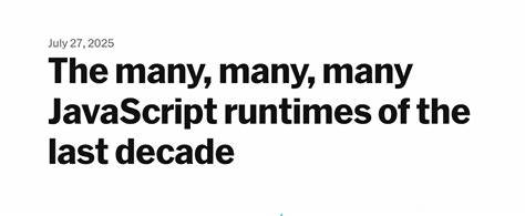 The many, many, many JavaScript runtimes of the last decade