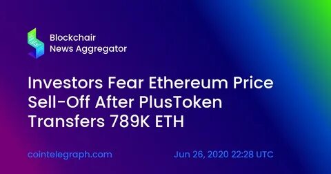 ETH from PlusToken Scam Moves to Exchanges, Possible $1.3B Sell-Off Ahead? - Coinspeaker