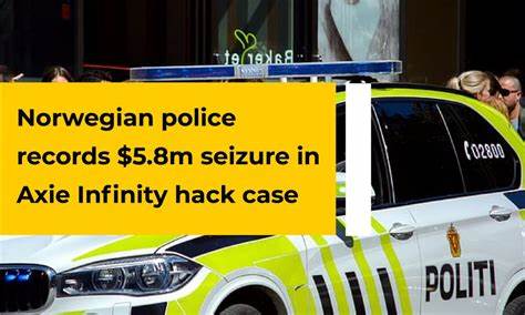 Norwegian police recover $5.8M crypto from massive Axie Infinity hack - BleepingComputer
