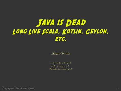 Java Is Dead! Long Live Java!