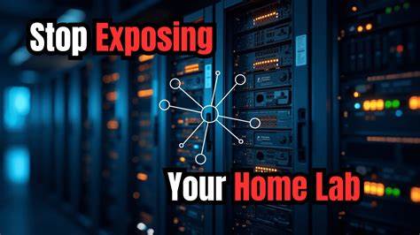 Stop Exposing Your Home Lab