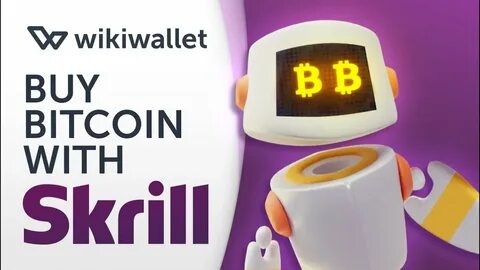 9 Trusted Ways to Buy Bitcoin with Skrill Instantly in 2024 - 99Bitcoins