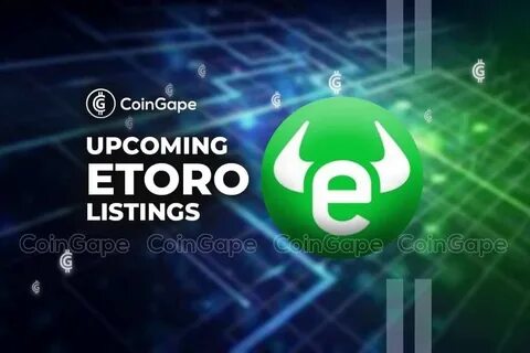 10 Upcoming eToro Listings - CoinGape