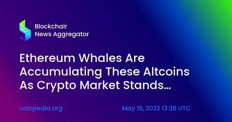 Whales Are Watching These 10 Altcoins: Is a Surge Imminent?: Guest Post by The Bit Journal - CoinMarketCap