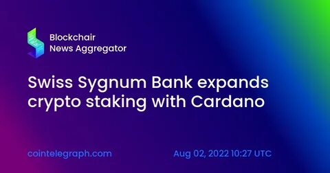 Swiss Zuger Kantonalbank Adds Cardano And Avalanche To Crypto Offering, Partners With Sygnum Bank - 99Bitcoins