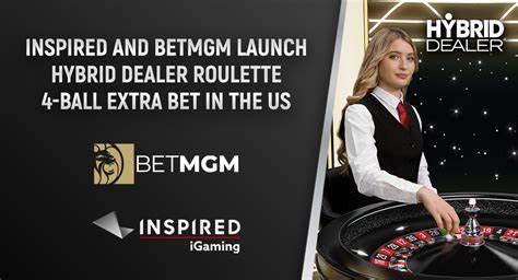 BetMGM First in US to Launch Inspired Entertainment’s Hybrid Dealer Roulette 4-Ball Extra Bet