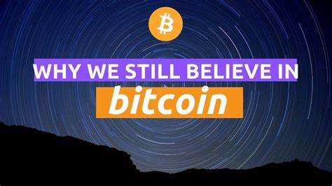 Why I Still Believe in Bitcoin