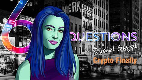 6 Questions for Rachel Siegel of Crypto Finally - Cointelegraph