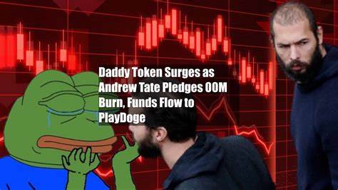 Daddy Token Surges as Andrew Tate Pledges $100M Burn, Funds Flow to PlayDoge - Cryptonews