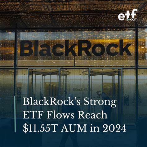 BlackRock's Strong ETF Flows Propel AUM to $11.55 Trillion in 2024