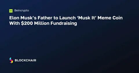 ‘Musk It’ meme coin from Elon Musk’s father brings scrutiny to celebrity crypto ventures - TheStreet