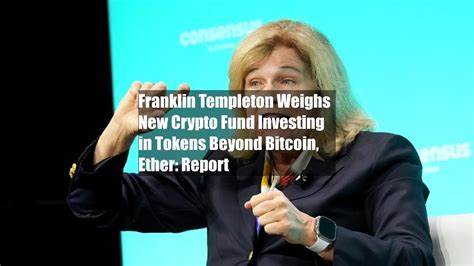 Franklin Templeton Weighs New Crypto Fund Investing in Tokens Beyond Bitcoin, Ether: Report - CoinDesk