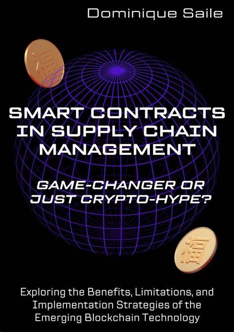 (PDF) Smart Contracts in Supply Chain Management: Game-Changer or just Crypto-Hype? Exploring the Benefits, Limitations, and Implementation Strategies of the Emerging Blockchain Technology - ResearchGate