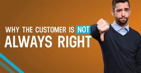 The Customer Is Always Right (but not always human)