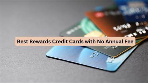 Best credit cards with no annual fee for 2025