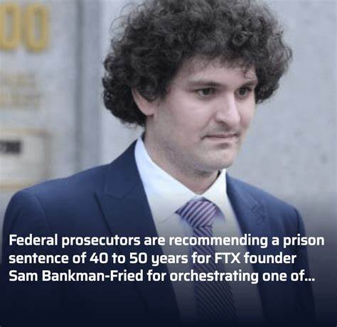 Sam Bankman-Fried deserves 40 to 50 years in prison for "historic 