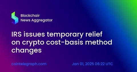 IRS Grants Temporary Relief on Crypto Tax Rules - The Shib Daily