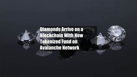 Diamonds Arrive on a Blockchain With New Tokenized Fund on Avalanche 