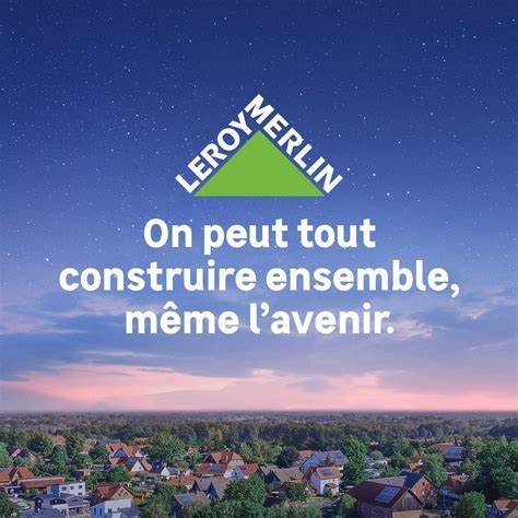 Leroy Merlin - On peut tout construire ensemble, même l’avenir