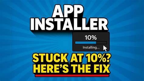 The App Installer is stuck at 10% - Microsoft Community