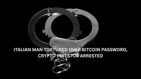 Crypto investor charged with torturing man over Bitcoin password