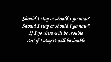 Should I Stay or Should I Go? Songtext