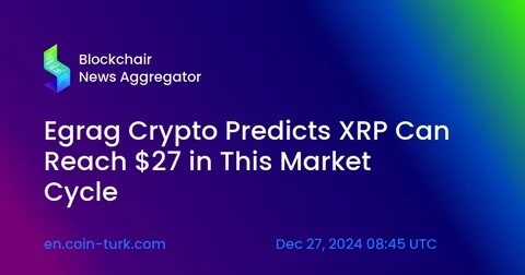 Market Expert Predicts When XRP Could Finally Reach $27 - The Crypto Basic