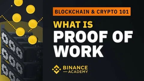 What Is Proof of Work (PoW)? - Binance Academy