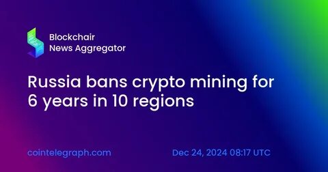 Russia bans cryptocurrency mining in ten regions due to energy concerns - Tech Edition