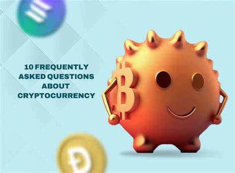 10 Frequently Asked Questions on Cryptocurrencies
