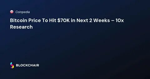 Bitcoin may Hit $122K Next Week: 10x Research - Crypto Times