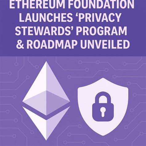 Ethereum Foundation Launches ‘Privacy Stewards’ Program & Roadmap Unveiled