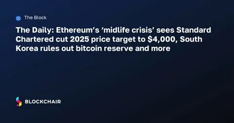Standard Chartered Cuts 2025 Ethereum Price Target to $4,000 - Crypto Times